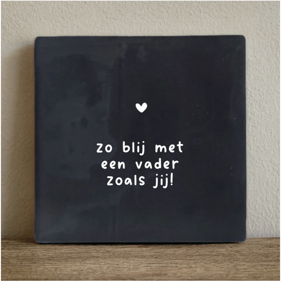 Tegeltje zo blij met een vader