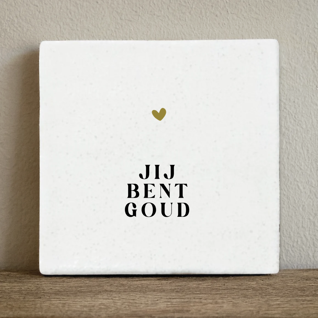 Tegeltje jij bent goud