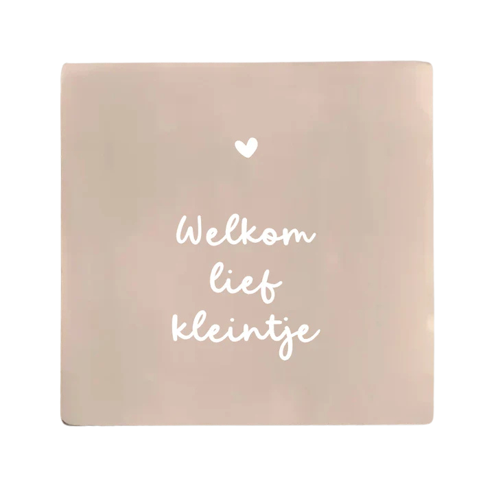Label2X | Tegeltje Welkom lief kleintje