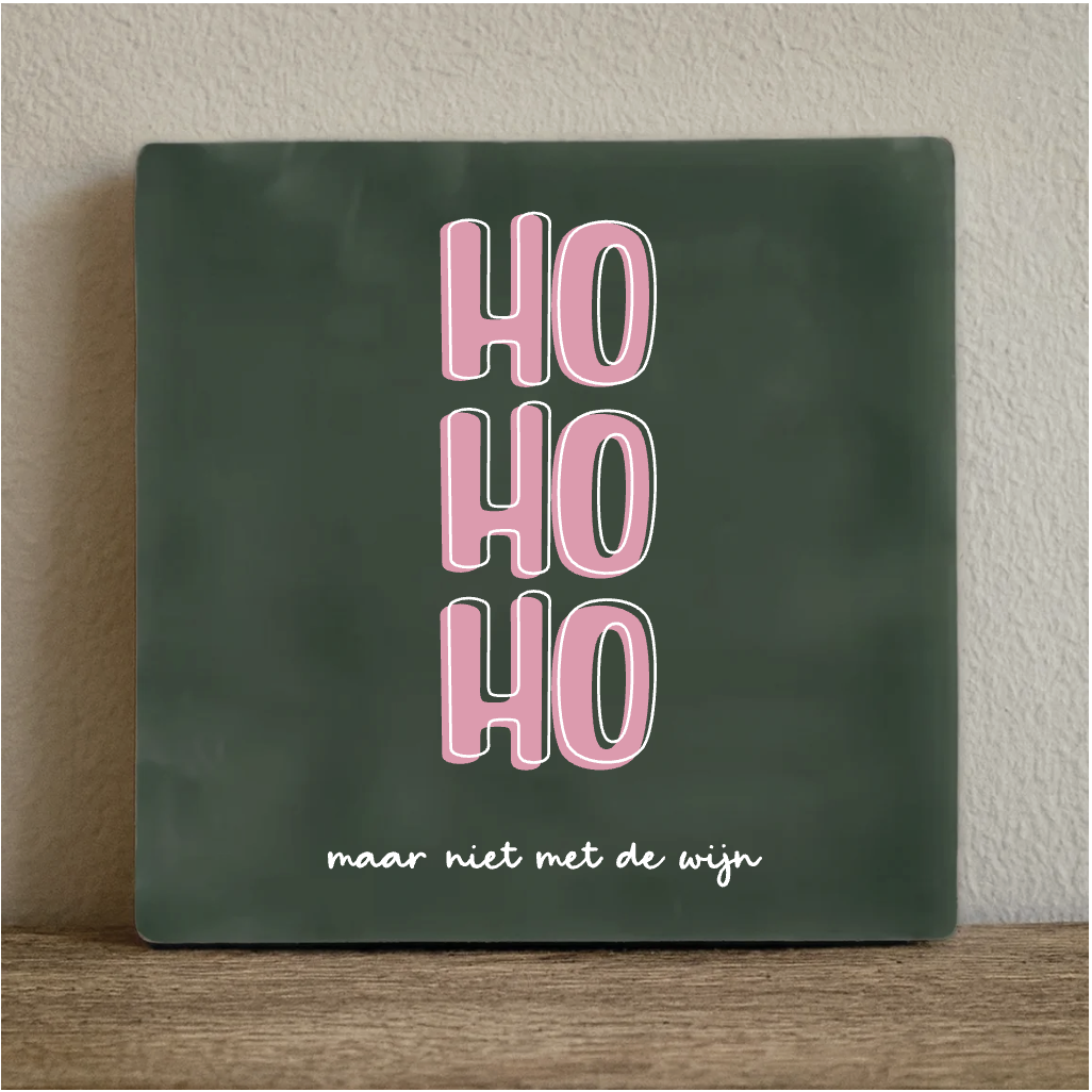 Tegeltje ho ho ho maar niet met de wijn